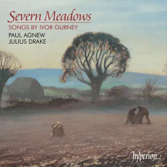 Gurney: Severn Meadows; 5 Elizabethan & Other Songs by Ivor Gurney