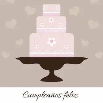 Cumpleaños feliz by Feliz Cumpleaños