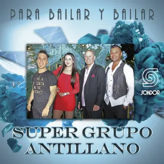 Para Bailar y Bailar by Super Grupo Antillano