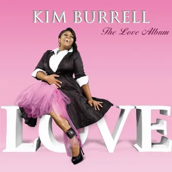 The Love Album by Kim Burrell