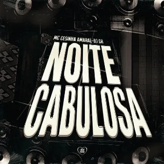 Noite Cabulosa by MC Cesinha Amaral