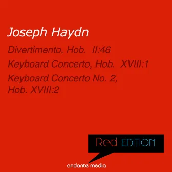 Red Edition - Haydn: Divertimento, Hob. II:46 & Keyboard Concerto No. 2, Hob. XVIII:2 by Ilse von Alpenheim