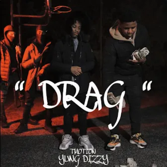 Drag (feat. T Motion) by Yung Dizzy