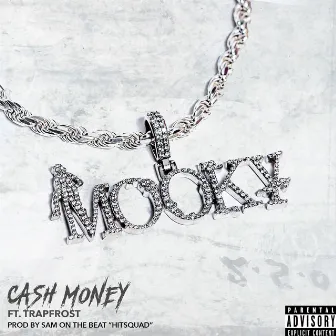 Cash Money (feat. Trapfrost) by Mooky