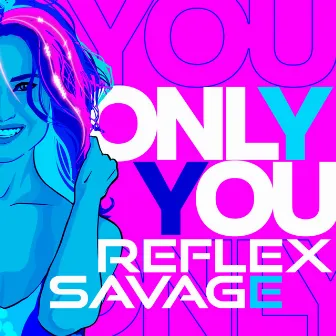 Only You by Savage