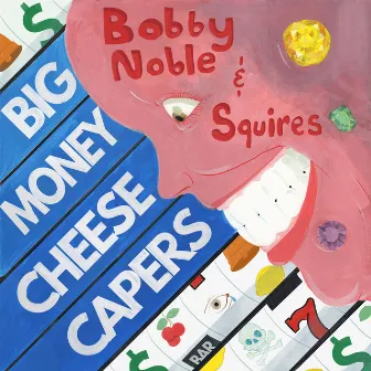 Big Money Cheese Capers by Bobby Noble