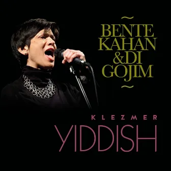 Bente Kahan sings Yiddish songs with Di Gojim (Live) by Bente Kahan