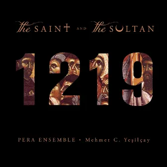 1219 - The Saint and the Sultan (Francis of Assisi) by Pera Ensemble