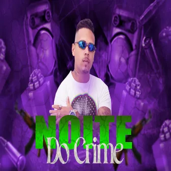 Noite do Crime by Mc Skot