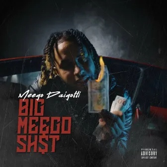 BIG MEEGO SH$T by Meego Daigotti