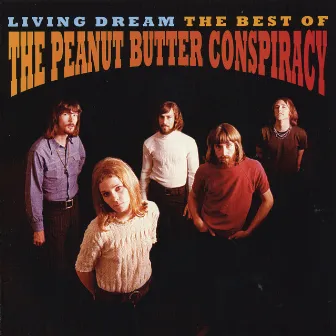 Living Dream: The Best Of The Peanut Butter Conspiracy by The Peanut Butter Conspiracy