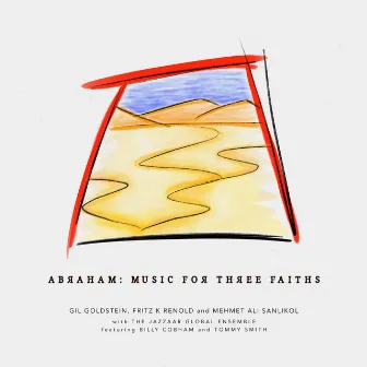 Abraham: Music for Three Faiths (feat. Jazzaar Global Ensemble & Billy Cobham) by Gil Goldstein