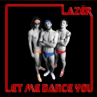 Let Me Dance You by Lazer