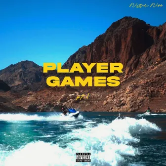 Player Games, Pt. 1 by Westside Webb