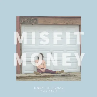 Misfit Money by DMN Benji