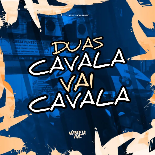 Duas Cavala, Vai Cavala