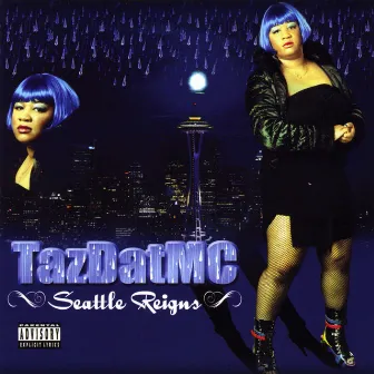 Seattle Reigns by TazDatMC