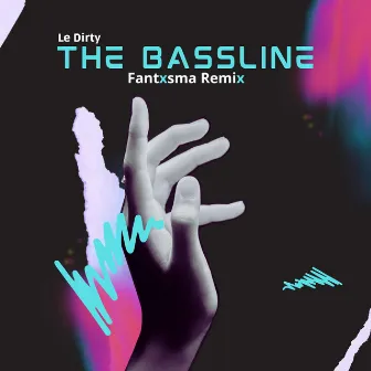 The Bassline (Fantxsma Remix) by Fantxsma