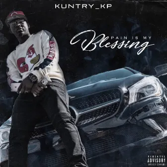 Pain is my Blessing by Kuntry Kp