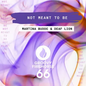 Not Meant to Be by Deaf Lion