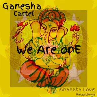 We Are One by Ganesha Cartel