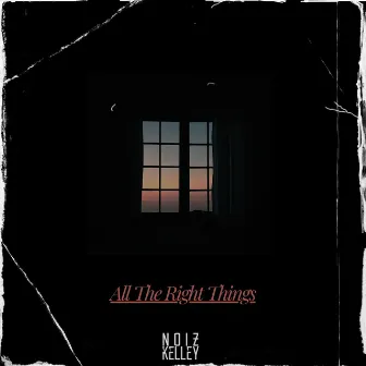 All The Right Things by Noiz Kelley