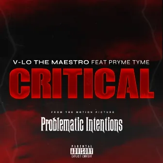 Critical (From The Motion Picture Soundtrack Problematic Intentions) by V-LO the Maestro