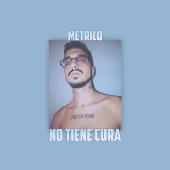 No Tiene Cura by Métrico