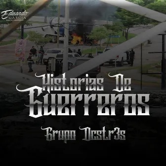 Historias de guerreros by Grupo Dcstr3s