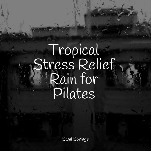 Tropical Stress Relief Rain for Pilates