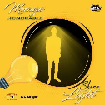 Shine Your Light by Munga Honorable