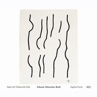 Johann Sebastian Bach: Suites for Violoncello Solo by Iagoba Fanlo