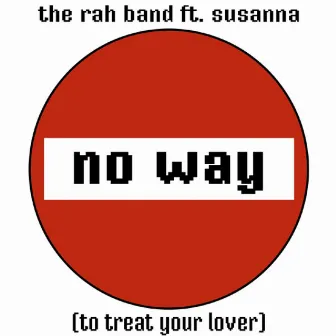 No Way (To Treat Your Lover) (feat. Susanna) by The Rah Band