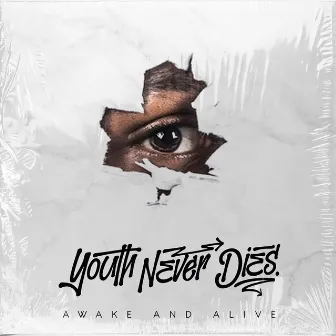 Awake and Alive by Youth Never Dies