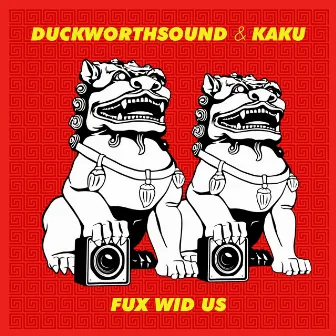 Fux Wid Us by Duckworthsound