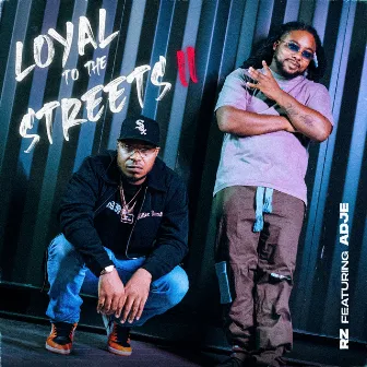 Loyal To The Streets II (feat. Adje) by Rz