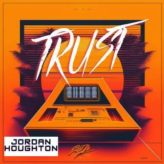 Trust by Jordan Houghton