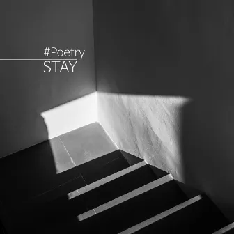 STAY by Poetry