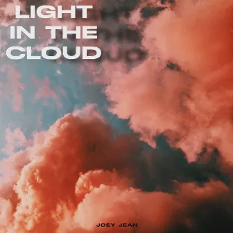 Light in the Cloud by Joey Jean