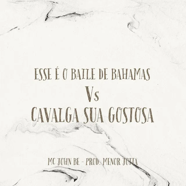 Esse É o Baile de Bahamas / Cavalga Sua Gostosa