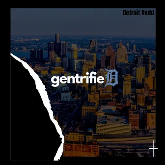 gentrifieD by Detroit Redd