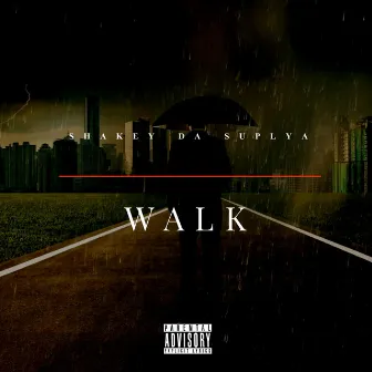 Walk by Shakey Da Suplya