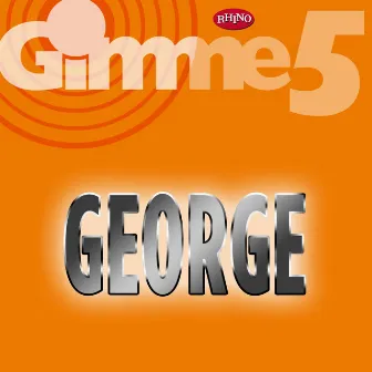 Gimme 5 by George