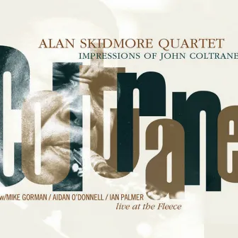 Alan Skidmore Quartet: Impressions of John Coltrane by Alan Skidmore Quartet