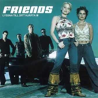 Lyssna till ditt hjärta by Friends