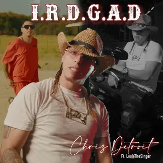 IRDGAD (feat. Louie TheSinger) by Chris Detroit