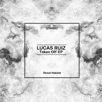 Taken Off Ep by Lucas Ruiz