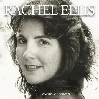 Evocative Moments by Rachel Ellis