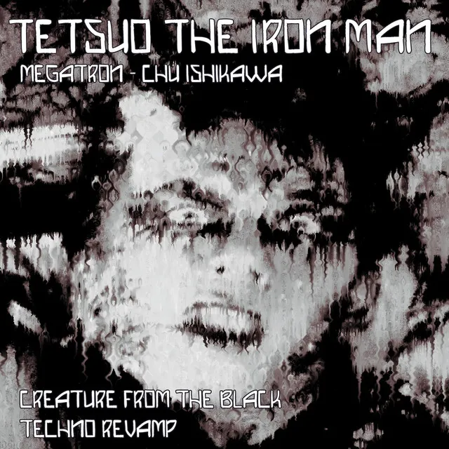 Tetsuo The Iron Man (Megatron)