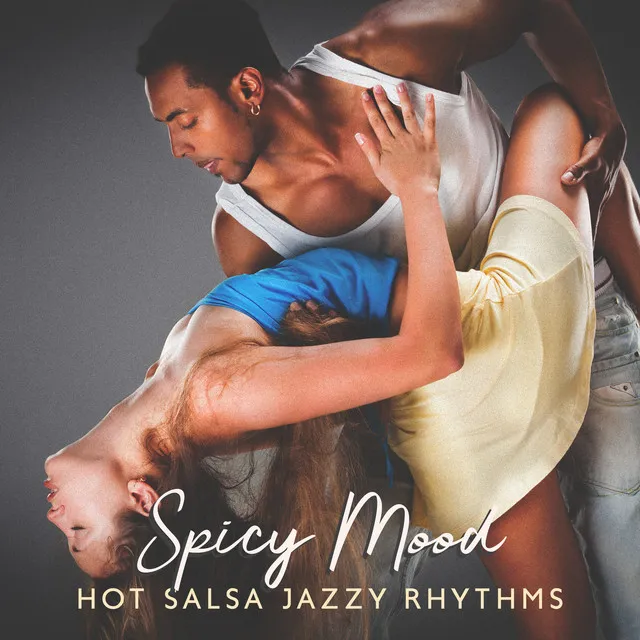 Spicy Mood: Hot Salsa Jazzy Rhythms, Latin Bolero Instrumental Music